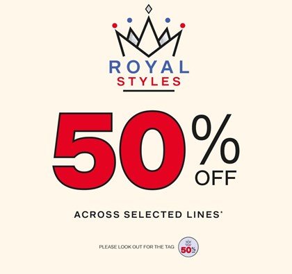Up to 50% off Royal styles!